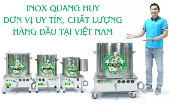 Quang Huy - địa chỉ mua nồi nấu phở uy tín chất lượng