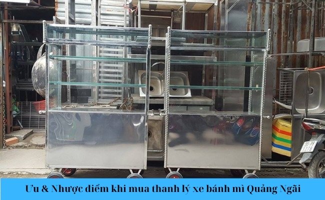 Ưu, nhược điểm khi mua thanh lý xe bánh mì Quảng Ngãi